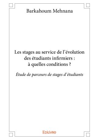 Les stages au service de l'évolution des étudiants infirmiers : à quelles conditions ?