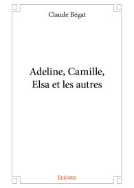 Adeline, Camille, Elsa et les autres