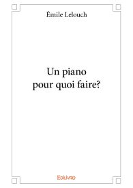 Un piano pour quoi faire?