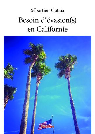 Besoin d'évasion(s) en Californie