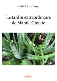 Le Jardin extraordinaire de Mamie Ginette