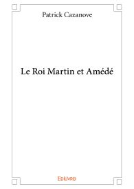Le Roi Martin et Amédé
