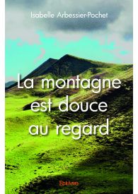 La montagne est douce au regard