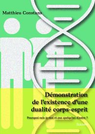 Démonstration de l’existence d’une dualité corps-esprit