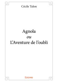 Agnola ou L'Aventure de l'oubli