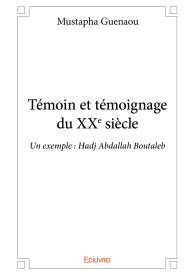 Témoin et témoignage du XXe siècle