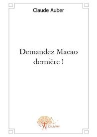 Demandez Macao dernière !