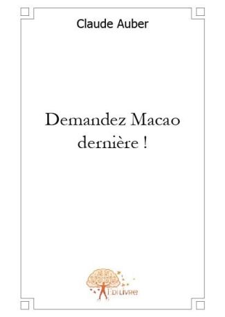 Demandez Macao dernière !