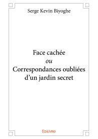 Face cachée ou Correspondances oubliées d'un jardin secret