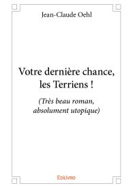 Votre dernière chance, les Terriens !