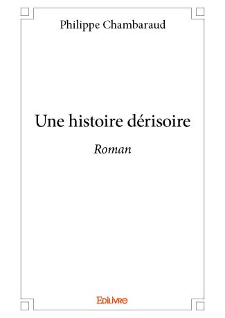 Une histoire dérisoire