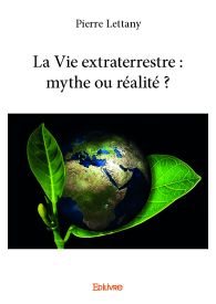 La Vie extraterrestre : mythe ou réalité ?