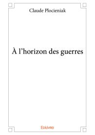 À l’horizon des guerres