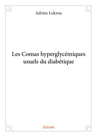 Les Comas hyperglycémiques usuels du diabétique