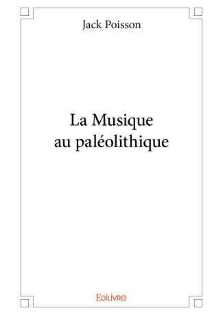 La Musique au paléolithique