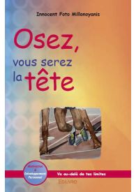 Osez, vous serez la tête