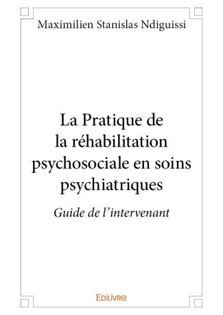 La Pratique de la réhabilitation psychosociale en soins psychiatriques