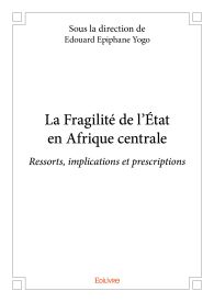 La Fragilité de l’État en Afrique centrale