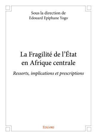 La Fragilité de l’État en Afrique centrale