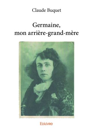 Germaine, mon arrière-grand-mère