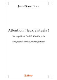 Attention ! Jeux virtuels !