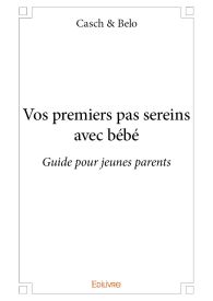 Vos premiers pas sereins avec bébé