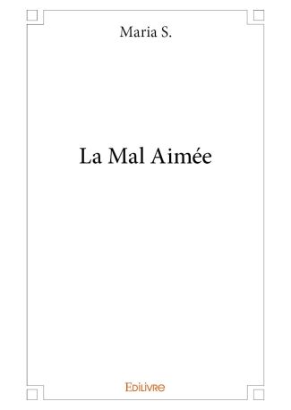 La Mal Aimée