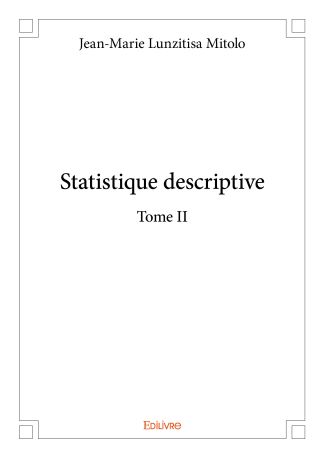 Statistique descriptive - Tome II