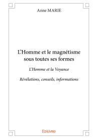 L'Homme et le magnétisme sous toutes ses formes