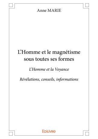 L'Homme et le magnétisme sous toutes ses formes