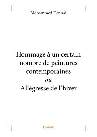 Hommage à un certain nombre de peintures contemporaines ou Allégresse de l’hiver