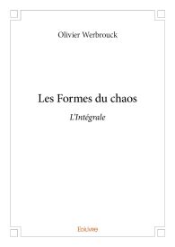 Les Formes du chaos - L'Intégrale