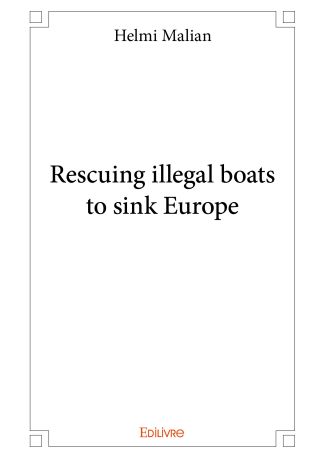Rescuing illegal boats to sink Europe