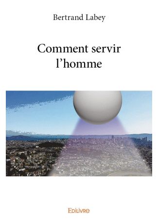 Comment servir l'homme