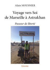 Voyage vers Soi de Marseille à Astrakhan