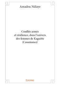 Conflits armés et résilience, dans l’univers des femmes de Kaguitte (Casamance)