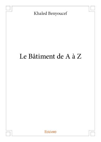 Le Bâtiment de A à Z