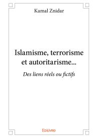 Islamisme, terrorisme et autoritarisme...