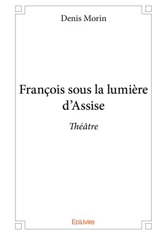 François sous la lumière d’Assise