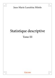 Statistique descriptive - Tome III