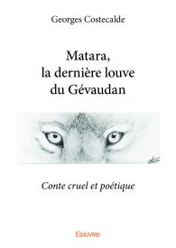 Matara, la dernière louve du Gévaudan