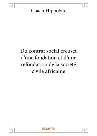 Du contrat social creuset d'une fondation et d'une refondation de la société civile africaine