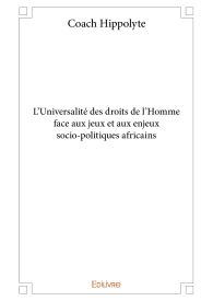 L'Universalité des droits de l'Homme face aux jeux et aux enjeux socio-politiques africains