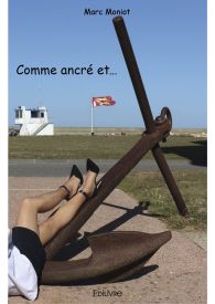 Comme ancré et...