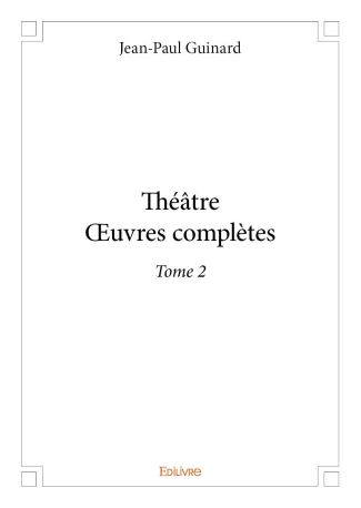 Théâtre - Œuvres complètes - Tome 2