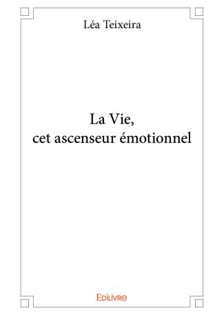 La Vie, cet ascenseur émotionnel