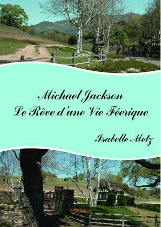 Michael Jackson - Le Rêve d'une Vie Féerique