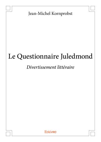 Le Questionnaire Juledmond