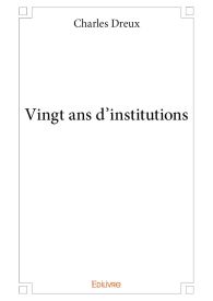 Vingt ans d'institutions