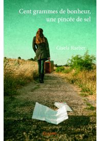 Cent grammes de bonheur, une pincée de sel